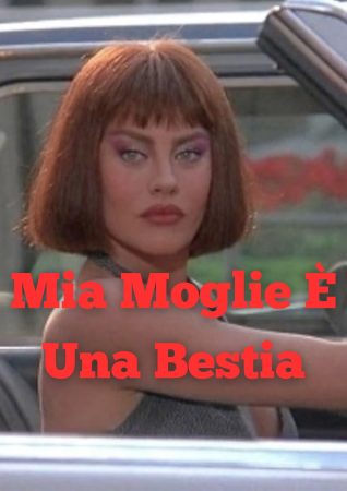 Mia Moglie E’ Una Bestia